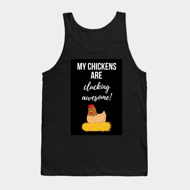 My Chickens Are Clucking Awesome! Tank Top by PinkPandaPress